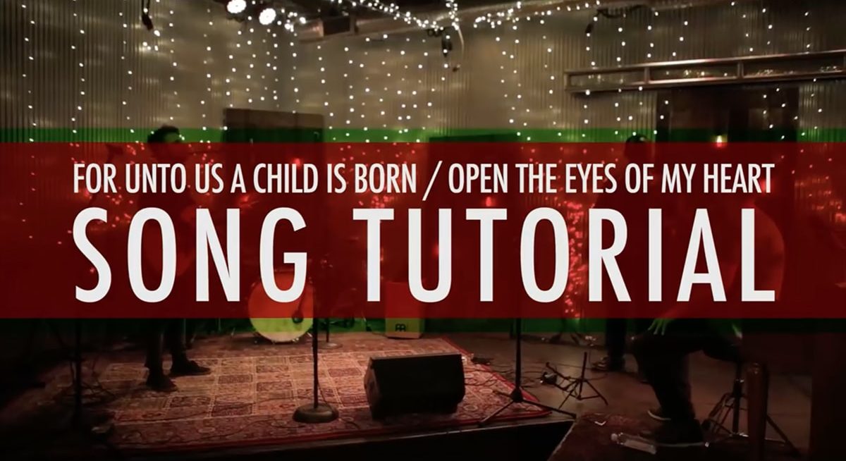 For Unto Us Open The Eyes Of My Heart Tutorial - Christmas Worship, Paul Baloche