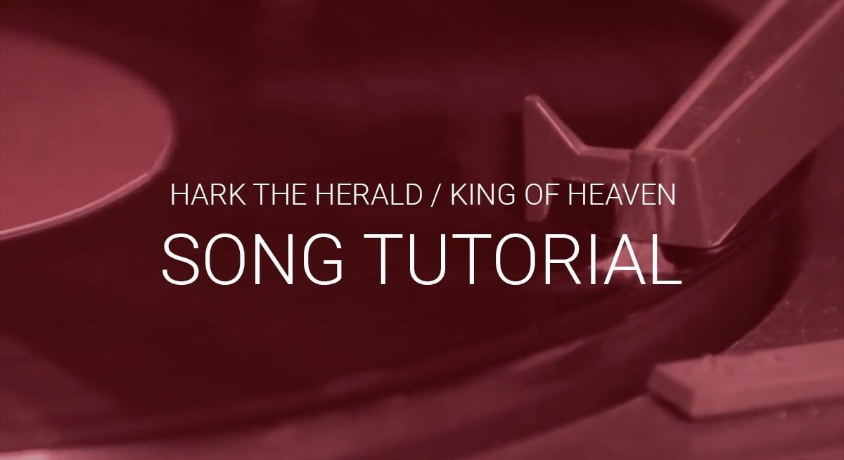 Hark The Herald King Of Heaven Tutorial - Christmas Worship, Paul Baloche
