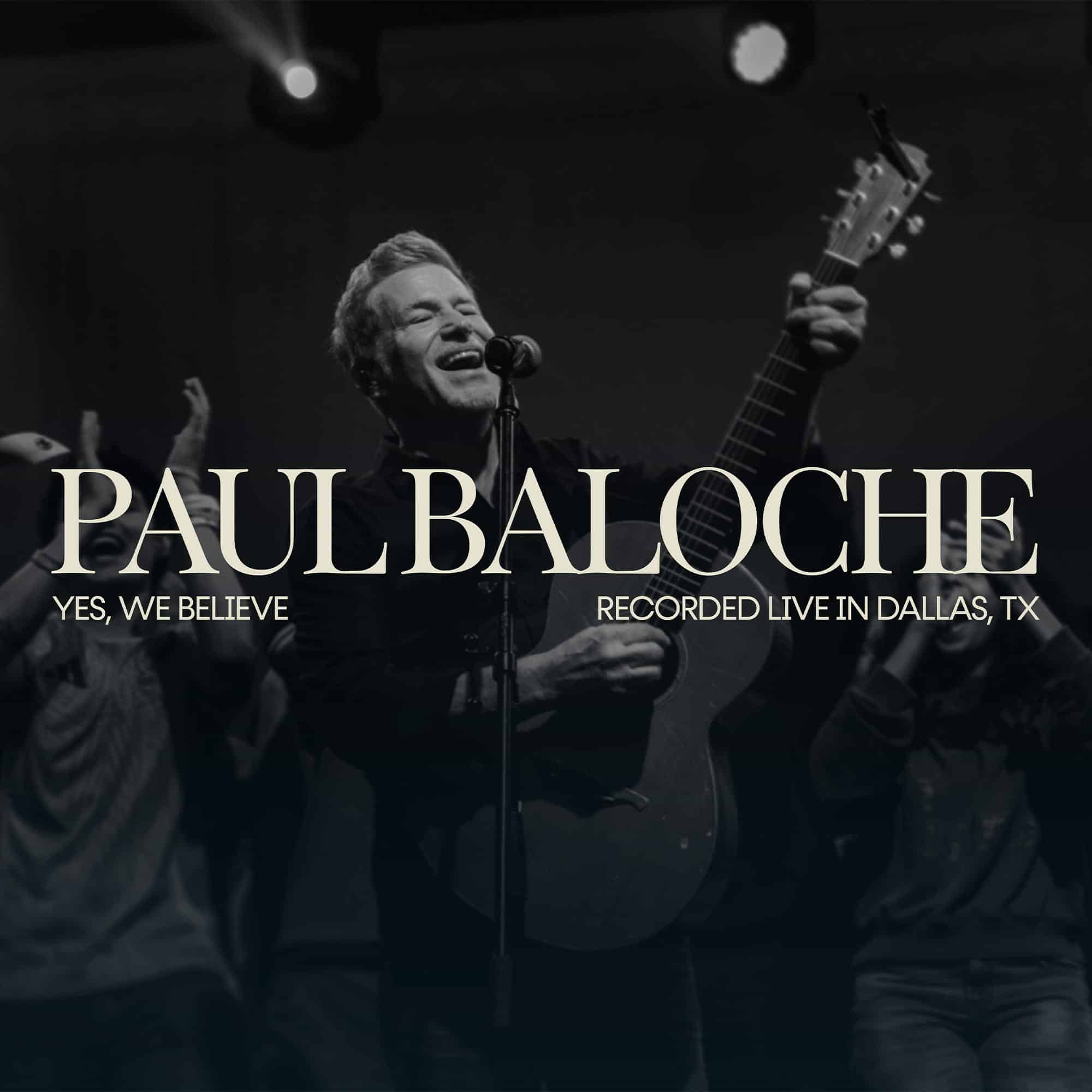 Album cover for Paul Baloche's new album Yes We Believe 